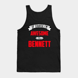 Of Course I'm Awesome, I'm A Bennett,Middle Name, Birthday, Family Name, Surname Tank Top